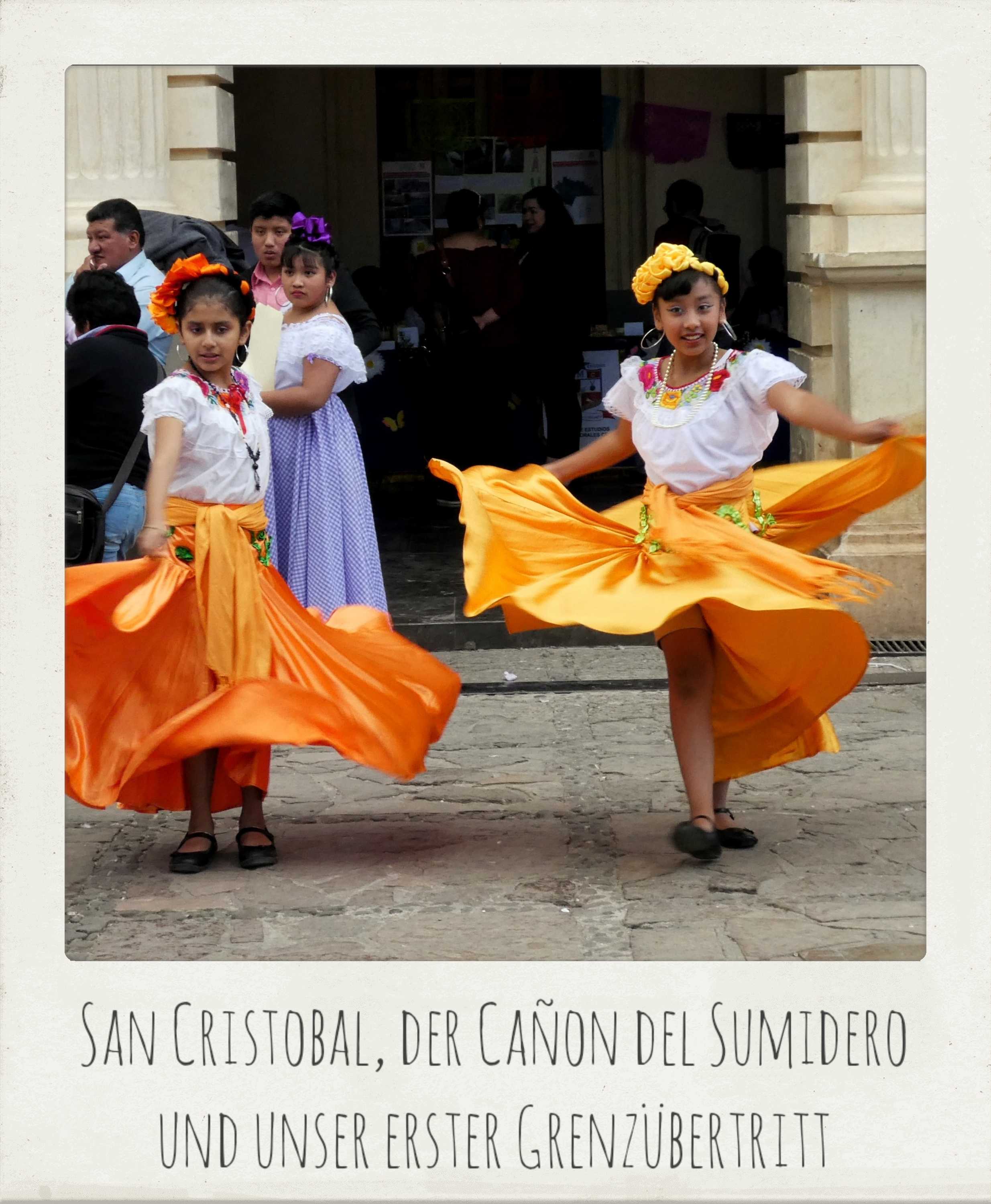 San Cristobal, der Cañon del Sumidero und unser erster Grenzübertritt
